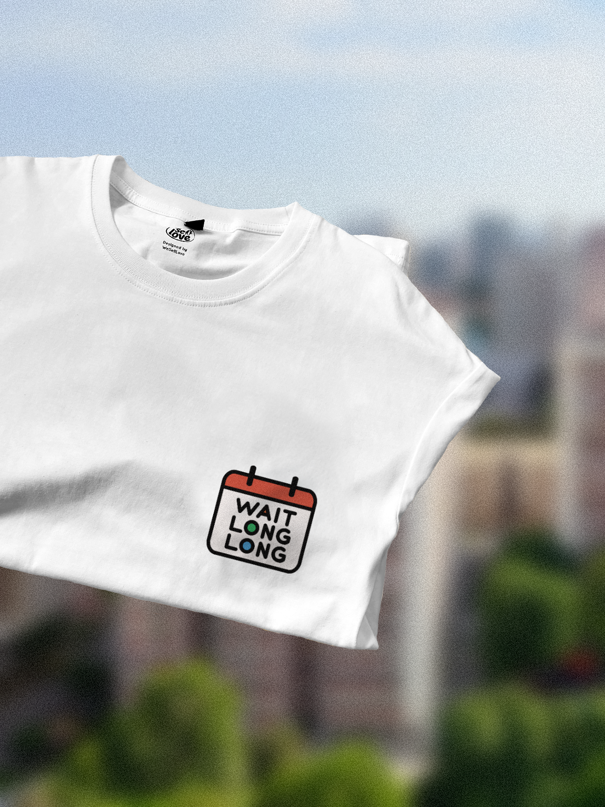 Wait Long Long 🗓️ T-Shirt