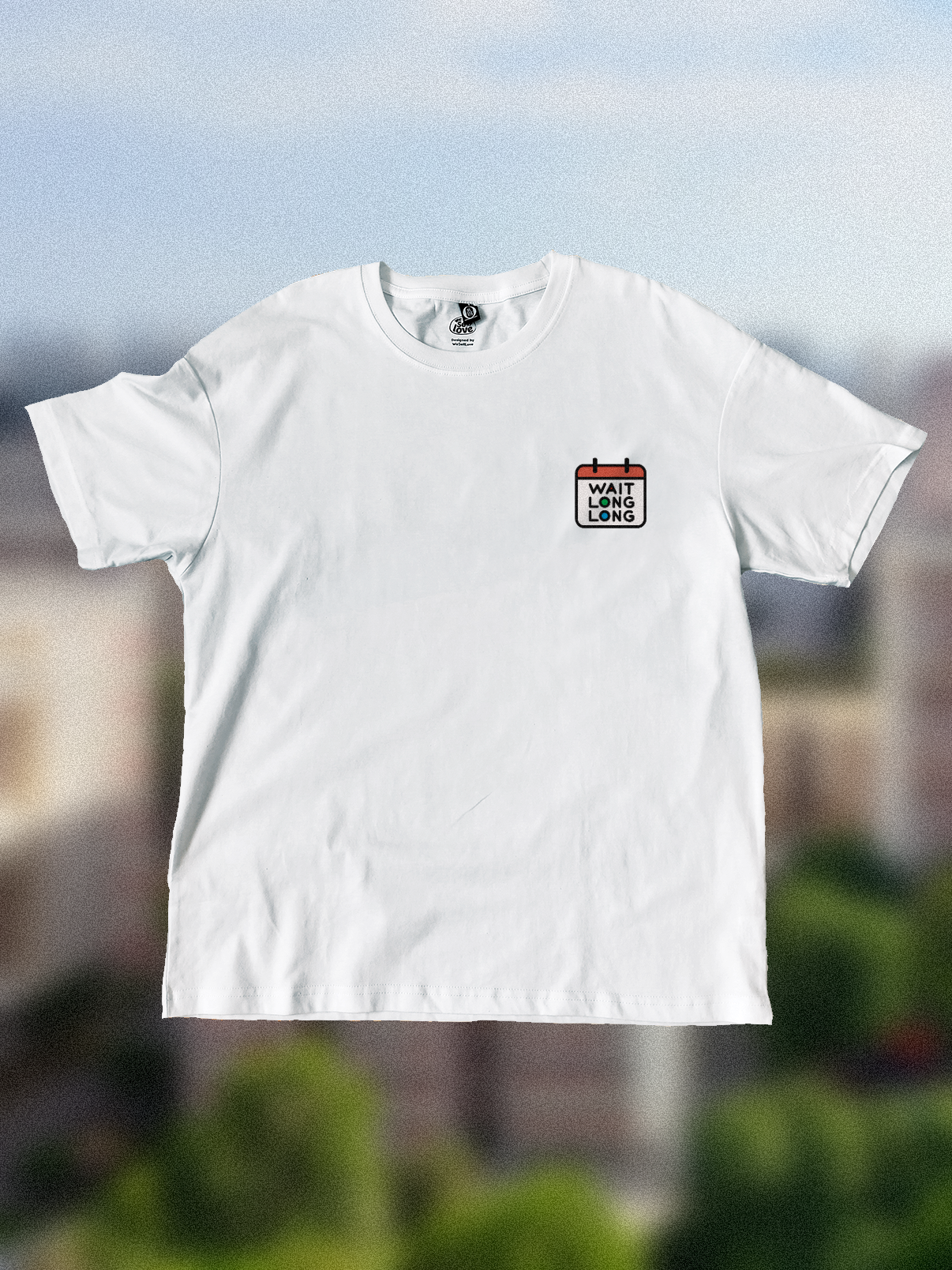 Wait Long Long 🗓️ T-Shirt