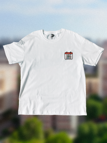 Wait Long Long 🗓️ T-Shirt